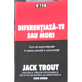 DIFERENTIAZA-TE SAU MORI. CUM SA SUPRAVIETUIESTI IN EPOCA ACTUALA A CONCURENTEI