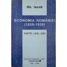 ECONOMIA ROMANIEI (1859-1939) FAPTE, LEGI, IDEI