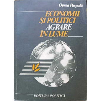 ECONOMII SI POLITICI AGRARE IN LUME