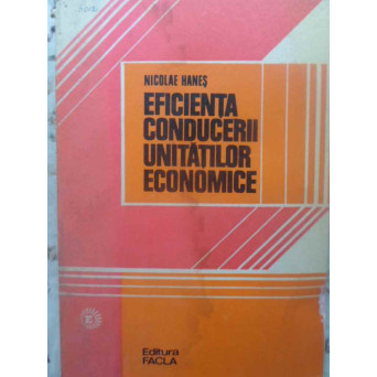 EFICIENTA CONDUCERII UNITATILOR ECONOMICE. ELEMENTE DE EVALUARE