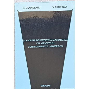 ELEMENTE DE STATISTICA MATEMATICA CU APLICATII IN MANAGEMENTUL AFACERILOR