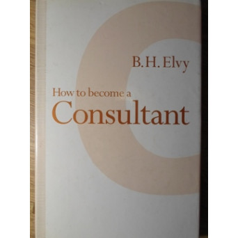HOW TO BECOME A CONSULTANT