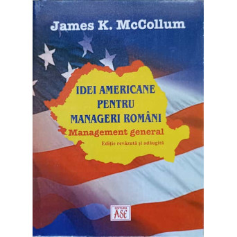 IDEI AMERICANE PENTRU MANAGERI ROMANI. MANAGEMENT GENERAL
