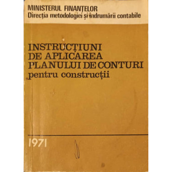 INSTRUCTIUNI DE APLICAREA PLANULUI DE CONTURI PENTRU CONSTRUCTII