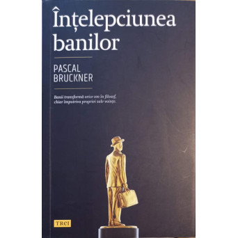 INTELEPCIUNEA BANILOR