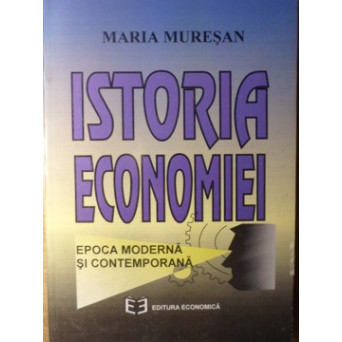 ISTORIA ECONOMIEI. EPOCA MODERNA SI CONTEMPORANA