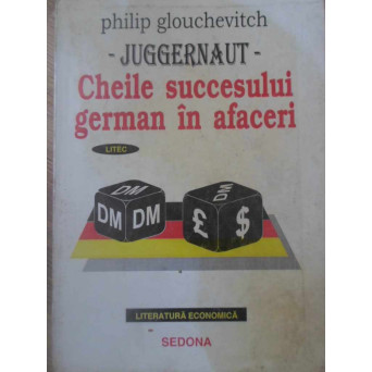 JUGGERNAUT. CHEILE SUCCESULUI GERMAN IN AFACERI