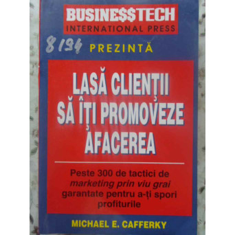 LASA CLIENTII SA ITI PROMOVEZE AFACEREA