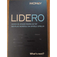 LIDERO. OAMENI DE AFACERI ROMANI DE TOP DEZVALUIE SECRETELE DIN SPATELE CIFRELOR LIDERO. OAMENI DE AFACERI ROMANI DE TOP DEZVALUIE SECRETELE DIN SPATELE CIFRELOR