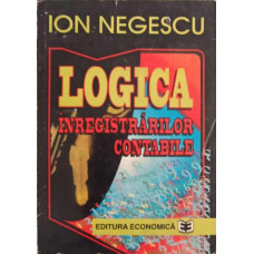 LOGICA INREGISTRARILOR CONTABILE