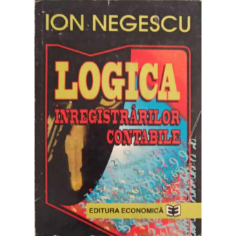 LOGICA INREGISTRARILOR CONTABILE