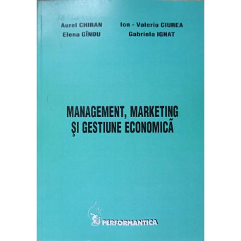 MANAGEMENT, MARKETING SI GESTIUNE ECONOMICA