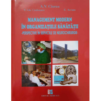 MANAGEMENT MODERN IN ORGANIZATIILE SANATATII. PERSPECTIVE IN SERVICIILE DE NEUROCHIRURGIE