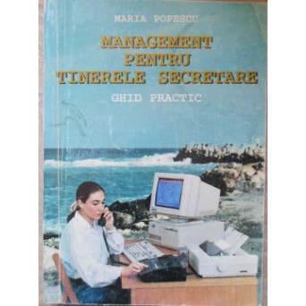MANAGEMENT PENTRU TINERELE SECRETARE. GHID PRACTIC