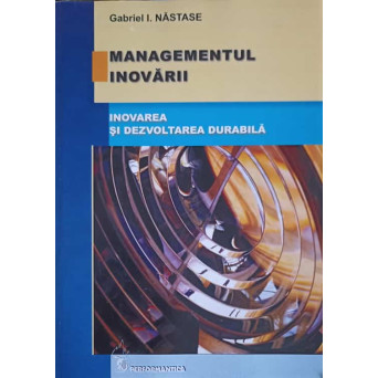 MANAGEMENTUL INOVARII. INOVAREA SI DEZVOLTAREA DURABILA