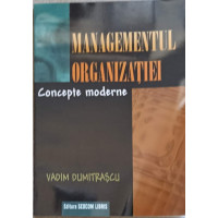 MANAGEMENTUL ORGANIZATIEI. CONCEPTE MODERNE MANAGEMENTUL ORGANIZATIEI. CONCEPTE MODERNE