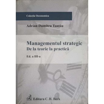 MANAGEMENTUL STRATEGIC. DE LA TEORIE LA PRACTICA