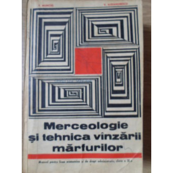 MERCEOLOGIE SI TEHNICA VANZARII MARFURILOR, MANUAL PENTRU LICEE ECONOMICE