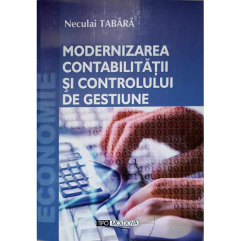 MODERNIZAREA CONTABILITATII SI CONTROLULUI DE GESTIUNE