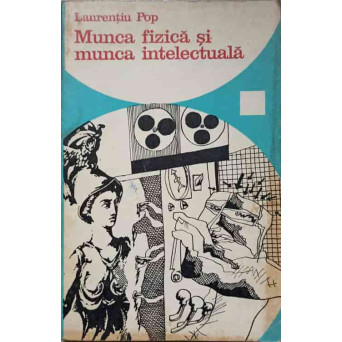 MUNCA FIZICA SI MUNCA INTELECTUALA
