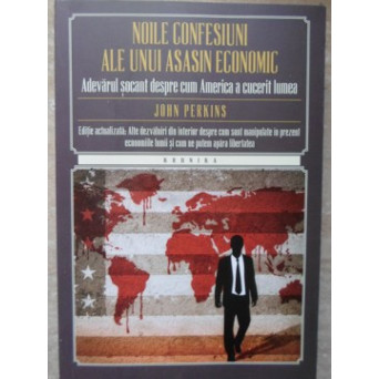 NOILE CONFESIUNI ALE UNUI ASASIN ECONOMIC