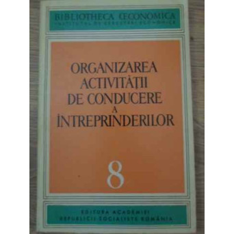 ORGANIZAREA ACTIVITATII DE CONDUCERE A INTREPRINDERILOR