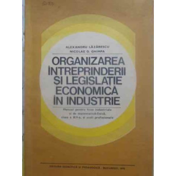 ORGANIZAREA INTREPRINDERII SI LEGISLATIE ECONOMICA IN INDUSTRIE