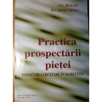 PRACTICA PROSPECTERII PIETEI. TEHNICI DE CERCETARE IN MARKETING