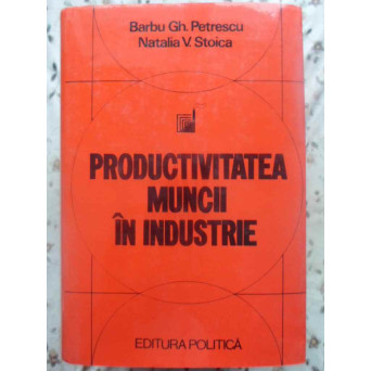 PRODUCTIVITATEA MUNCII INDUSTRIALE