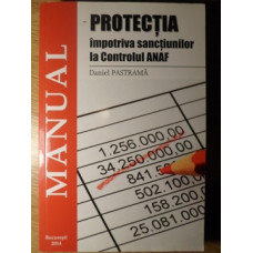 PROTECTIA IMPOTRIVA SANCTIUNILOR LA CONTROLUL ANAF (INCLUDE CD)