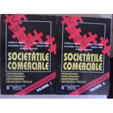 SOCIETATILE COMERCIALE. ORGANIZAREA, FUNCTIONAREA, RASPUNDEREA, OBLIGATIILE FISCALE VOL.1-2