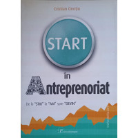 START IN ANTREPRENORIAT, DE LA "STIU" LA "AM" SPRE "DEVIN" START IN ANTREPRENORIAT, DE LA "STIU" LA "AM" SPRE "DEVIN"