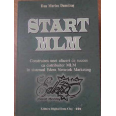 START MLM. CONSTRUIREA UNEI AFACERI DE SUCCES CA DISTRIBUITOR MULTI-LEVEL MARKETING