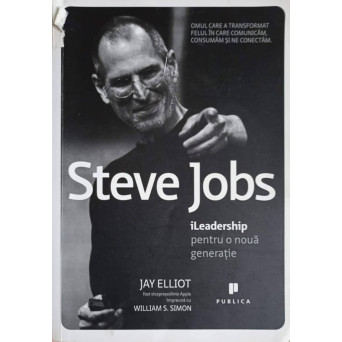 STEVE JOBS, LEADERSHIP PENTRU O NOUA GENERATIE