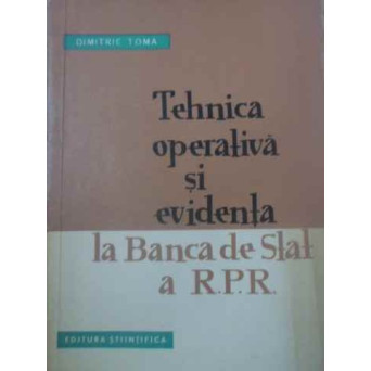 TEHNICA OPERATIVA SI EVIDENTA LA BANCA DE STAT A R.P.R.