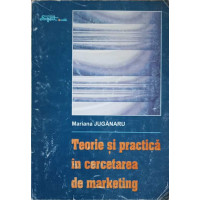 TEORIE SI PRACTICA IN CERCETAREA DE MARKETING TEORIE SI PRACTICA IN CERCETAREA DE MARKETING