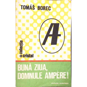 BUNA ZIUA, DOMNULE AMPERE!