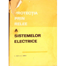 PROTECTIA PRIN RELEE A SISTEMELOR ELECTRICE