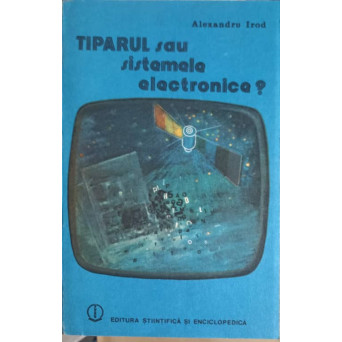 TIPARUL SAU SISTEMELE ELECTRONICE?