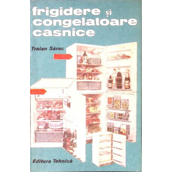 FRIGIDERE SI CONGELATOARE CASNICE