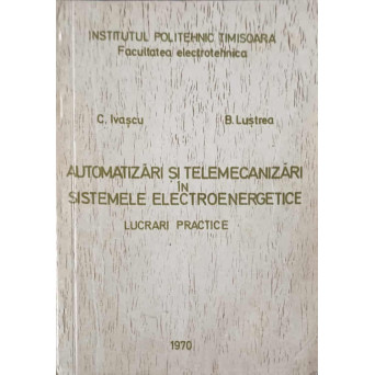 AUTOMATIZARI SI TELEMECANIZARI IN SISTEMELE ELECTROENERGETICE. LUCRARI PRACTICE