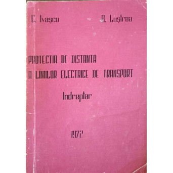 PROTECTIA DE DISTANTA A LINIILOR ELECTRICE DE TRANSPORT. INDREPTAR