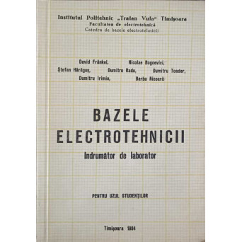 BAZELE ELECTROTEHNICII. INDRUMATOR DE LABORATOR