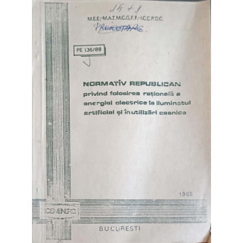 NORMATIV REPUBLICAN PRIVIND FOLOSIREA RATIONALA A ENERGIEI ELECTRICE LA ILUMINATUL ARTIFICIAL SI IN UTILIZARI CASNICE
