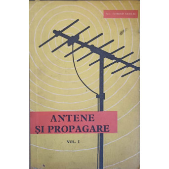ANTENE SI PROPAGARE VOL.1