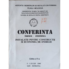 CONFERINTA TEHNICO-STIINTIFICA. INSTALATII PENTRU CONSTRUCTII SI ECONOMIA DE ENERGIE