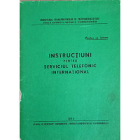 INSTRUCTIUNI PENTRU SERVICIUL TELEFONIC INTERNATIONAL INSTRUCTIUNI PENTRU SERVICIUL TELEFONIC INTERNATIONAL