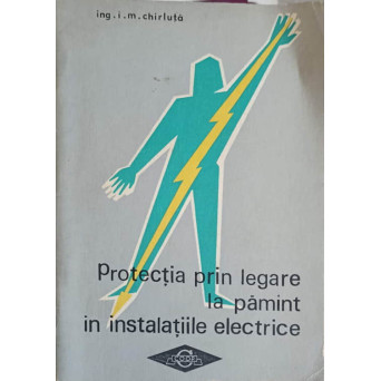PROTECTIE PRIN LEGARE LA PAMANT IN INSTALATIILE ELECTRICE