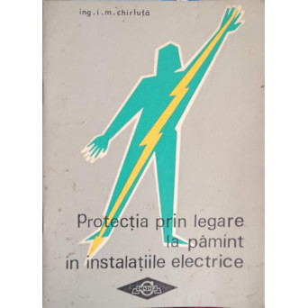 PROTECTIA PRIN LEGARE LA PAMANT IN INSTALATIILE ELECTRICE
