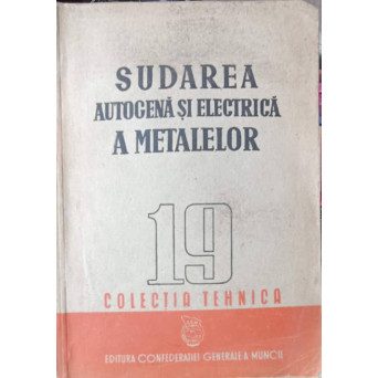SUDAREA AUTOGENA SI ELECTRICA A METALELOR